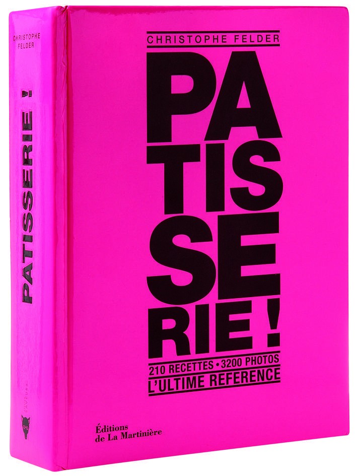Pâtisserie l'ultime référence de Christophe Felder