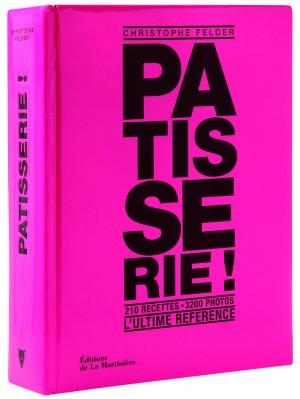 Pâtisserie l'ultime référence de Christophe Felder